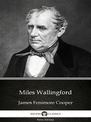 cover image of Miles Wallingford by James Fenimore Cooper--Delphi Classics (Illustrated)